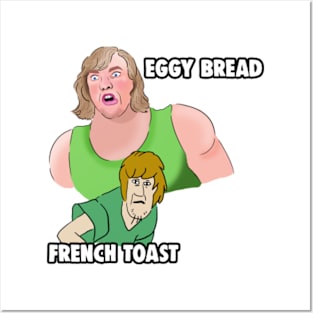 Eggy Bread at 100% Power Vs French Toast Posters and Art